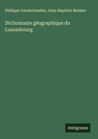 Dictionnaire géographique du Luxembourg