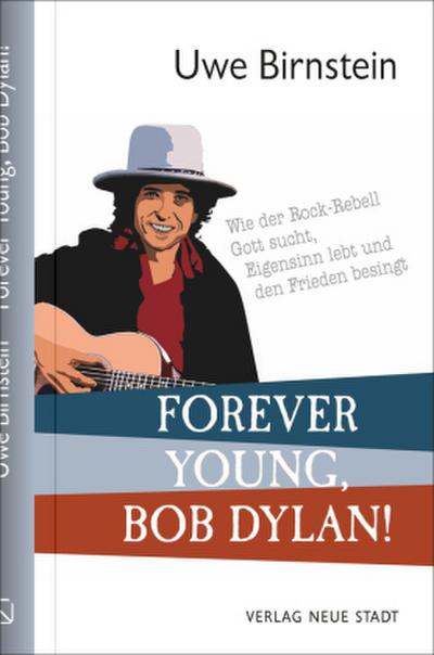 Forever Young, Bob Dylan!