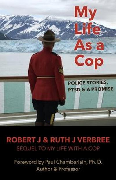 My Life As A Cop: Police Stories, PTSD & A Promise