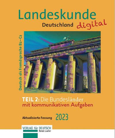 Landeskunde Deutschland digital Teil 2: Die Bundesländer. Aktualisierte Fassung 2023