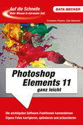 Auf Die Schnelle Photoshop Elements 11 Ganz Leicht - Christine Peyton