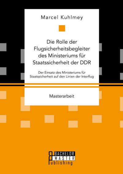 Die Rolle der Flugsicherheitsbegleiter des Ministeriums für Staatssicherheit der DDR