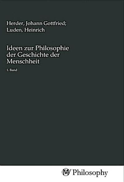Ideen zur Philosophie der Geschichte der Menschheit