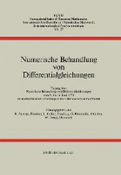 Numerische Behandlung von Differentialgleichungen Tagung im Mathematischen Forschungsinstitut Oberwolfach vom 9. bis 14. Juni 1974