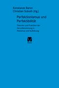 Perfektionismus und Perfektibilität