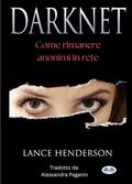 Darknet: Come Rimanere Anonimi In Rete