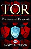 Tor E L’Arte Oscura Dell’Anonimato