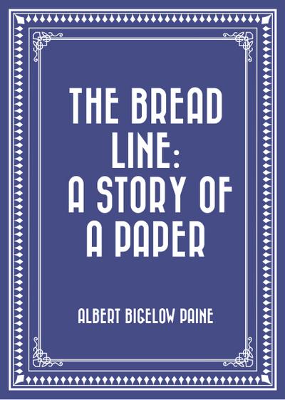 The Bread Line: A Story of a Paper