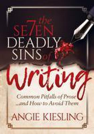 The 7 Deadly Sins (of Writing)