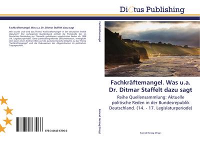 Fachkräftemangel. Was u.a. Dr. Ditmar Staffelt dazu sagt