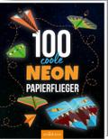 100 coole Neon-Papierflieger