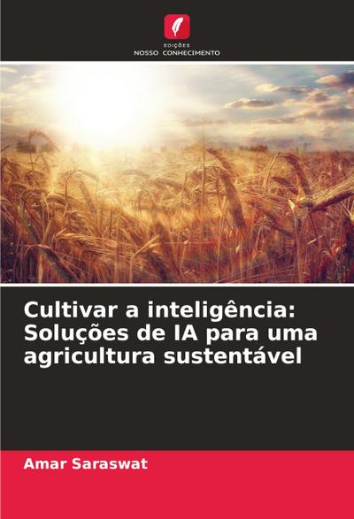 Cultivar a inteligência: Soluções de IA para uma agricultura sustentável