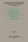 Crises and Compromises: The European Project 1963-1969