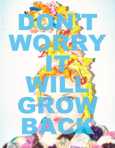Don’t Worry It Will Grow Back