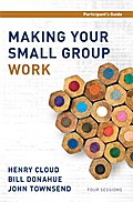 Making Your Small Group Work Participant’s Guide