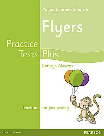 Young Learners English Flyers Practice Tests Plus Students’ Book
