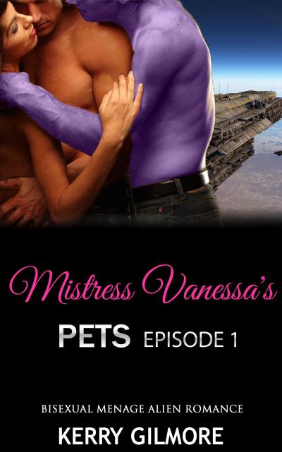 Mistress Vanessa’s Pets Episode 1: Bisexual Menage Alien Romance