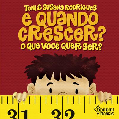 E QUANDO CRESCER? O QUE VOCÊ QUER SER?