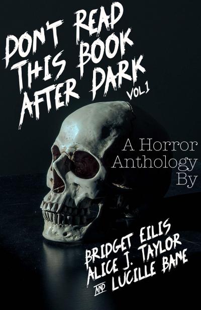 Don’t Read This Book After Dark Vol. 1