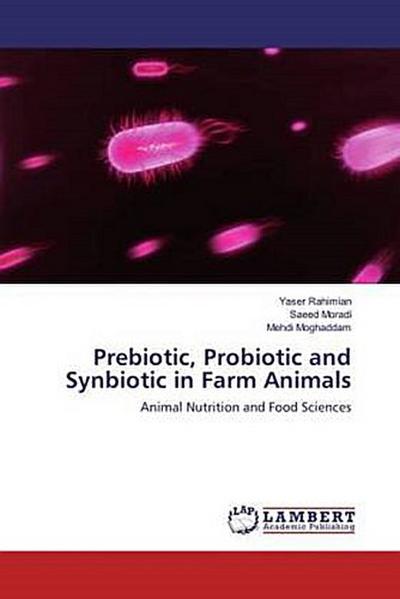 Prebiotic, Probiotic and Synbiotic in Farm Animals
