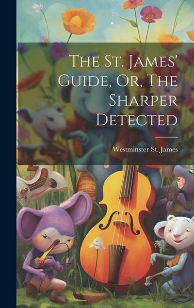 The St. James’ Guide, Or, The Sharper Detected