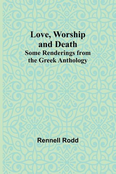 Love, Worship and Death