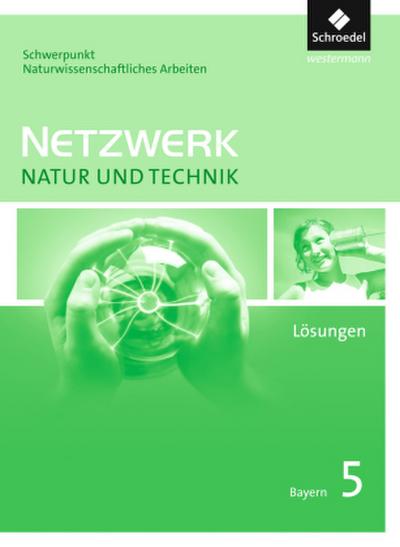 Netzwerk Natur und Technik, Schwerpunkt naturwissenschaftliches Arbeiten - Ausgabe 2017 für Gymnasien in Bayern