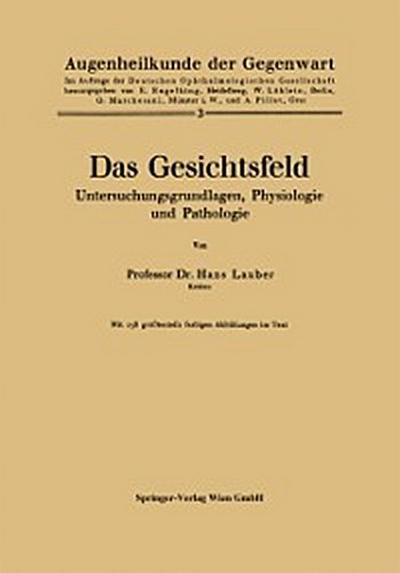 Das Gesichtsfeld Untersuchungsgrundlagen, Physiologie und Pathologie