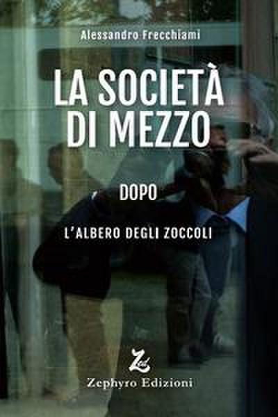 Frecchiami, A: Società di mezzo dopo L’albero degli zoccoli
