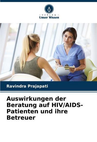 Auswirkungen der Beratung auf HIV/AIDS-Patienten und ihre Betreuer