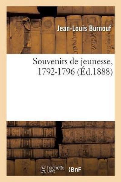 Souvenirs de Jeunesse, 1792-1796