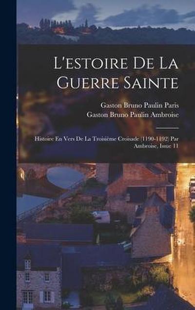 L’estoire De La Guerre Sainte: Histoire En Vers De La Troisième Croisade (1190-1192) Par Ambroise, Issue 11
