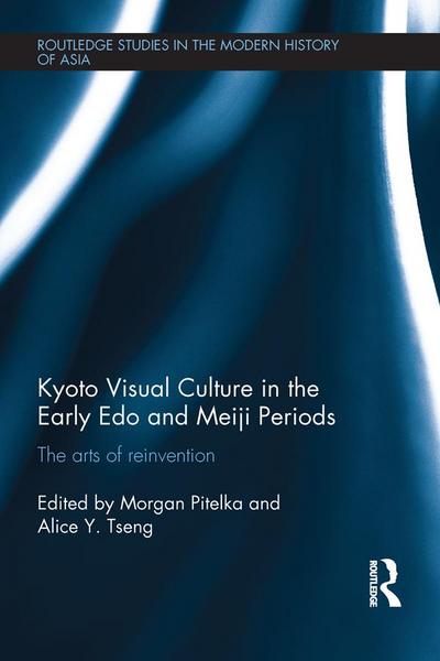 Kyoto Visual Culture in the Early Edo and Meiji Periods