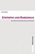 Statistik und Rassismus: Das Dilemma der Erfassung von Ethnizität (Campus Forschung, 968)
