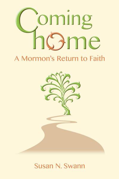 Coming Home: A Mormon’s Return to Faith