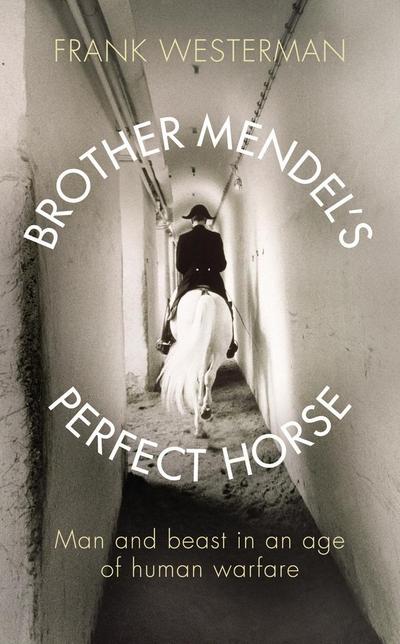 Brother Mendel’s Perfect Horse