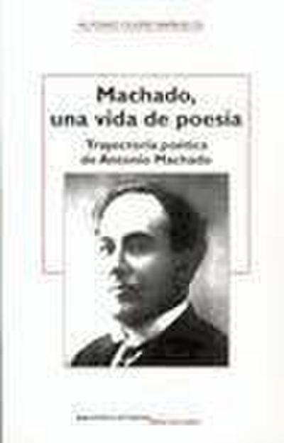 Ollero Bañuelos, A: Machado, una vida de poesía : trayectori