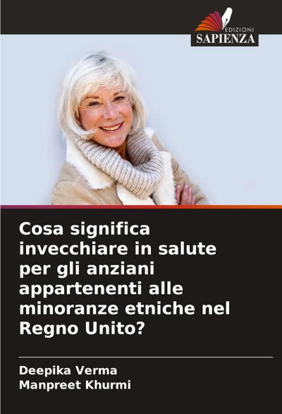 Cosa significa invecchiare in salute per gli anziani appartenenti alle minoranze etniche nel Regno Unito?