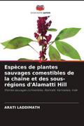 Espèces de plantes sauvages comestibles de la chaîne et des sous-régions d’Alamatti Hill