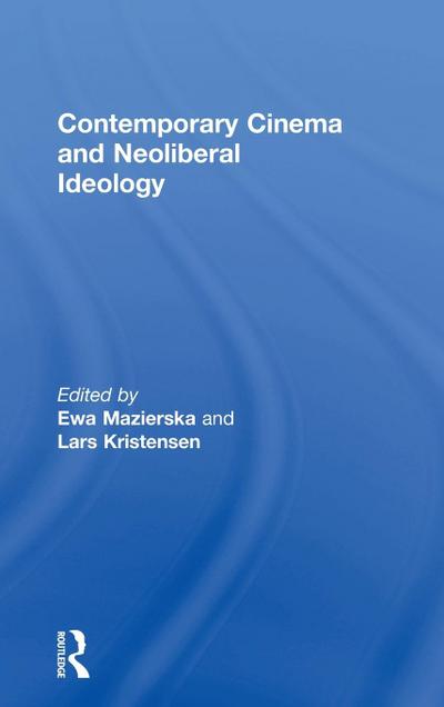 Contemporary Cinema and Neoliberal Ideology