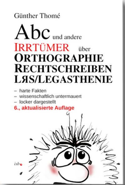 Abc und andere Irrtümer über Orthographie, Rechtschreiben, LRS/Legasthenie