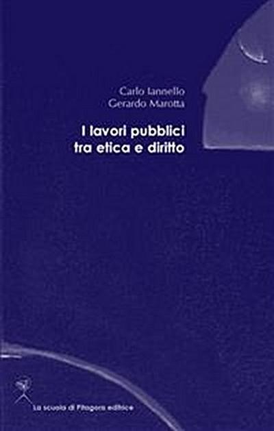 I lavori pubblici tra etica e diritto