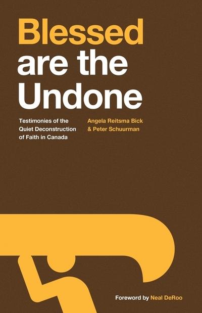 Blessed are the Undone