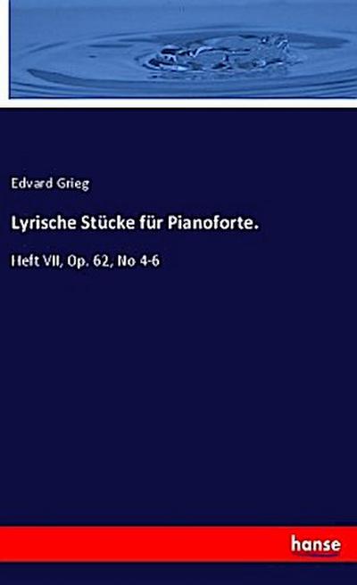 Lyrische Stücke für Pianoforte.