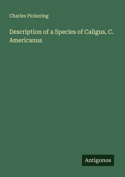 Description of a Species of Caligus, C. Americanus