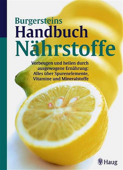 Burgersteins Handbuch der Nährstoffe