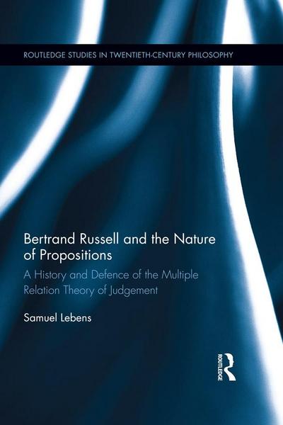 Bertrand Russell and the Nature of Propositions