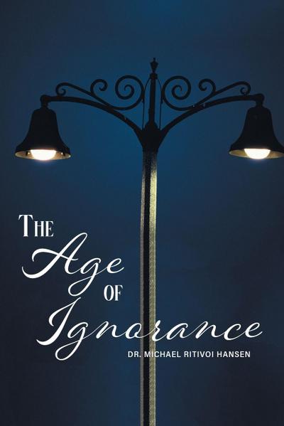 The Age of Ignorance