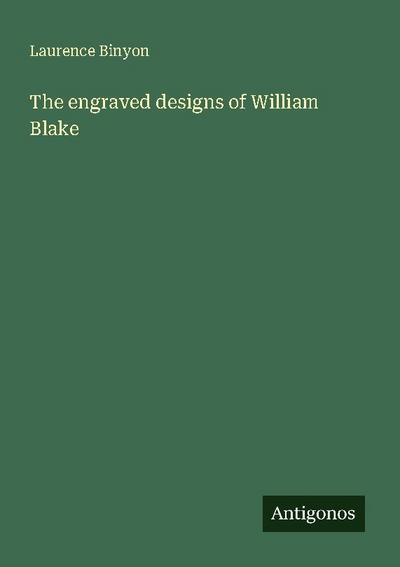 The engraved designs of William Blake