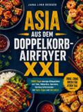Asia aus dem Doppelkorb-Airfryer XXL